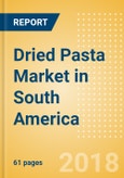 Dried Pasta (Pasta & Noodles) Market in South America - Outlook to 2022: Market Size, Growth and Forecast Analytics- Product Image