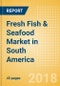 Fresh Fish & Seafood (Counter) (Fish & Seafood) Market in South America - Outlook to 2022: Market Size, Growth and Forecast Analytics - Product Thumbnail Image