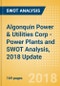 Algonquin Power & Utilities Corp - Power Plants and SWOT Analysis, 2018 Update - Product Thumbnail Image