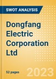 Dongfang Electric Corporation Ltd (1072) - Financial and Strategic SWOT Analysis Review- Product Image