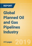 Global Planned Oil and Gas Pipelines Industry Outlook to 2023 - Capacity and Capital Expenditure Outlook with Details of All Planned Pipelines- Product Image