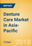 Denture Care (Oral Hygiene) Market in Asia-Pacific - Outlook to 2022: Market Size, Growth and Forecast Analytics- Product Image