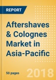 Aftershaves & Colognes (Male Toiletries) Market in Asia-Pacific - Outlook to 2022: Market Size, Growth and Forecast Analytics- Product Image