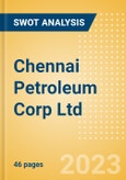 Chennai Petroleum Corp Ltd (CHENNPETRO) - Financial and Strategic SWOT Analysis Review- Product Image