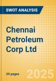 Chennai Petroleum Corp Ltd (CHENNPETRO) - Financial and Strategic SWOT Analysis Review- Product Image