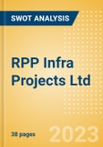 RPP Infra Projects Ltd (RPPINFRA) - Financial and Strategic SWOT Analysis Review- Product Image