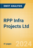 RPP Infra Projects Ltd (RPPINFRA) - Financial and Strategic SWOT Analysis Review- Product Image