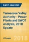 Tennessee Valley Authority - Power Plants and SWOT Analysis, 2018 Update - Product Thumbnail Image