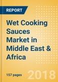 Wet Cooking Sauces (Seasonings, Dressings & Sauces) Market in Middle East & Africa - Outlook to 2022: Market Size, Growth and Forecast Analytics- Product Image