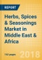 Herbs, Spices & Seasonings (Seasonings, Dressings & Sauces) Market in Middle East & Africa - Outlook to 2022: Market Size, Growth and Forecast Analytics - Product Thumbnail Image