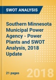Southern Minnesota Municipal Power Agency - Power Plants and SWOT Analysis, 2018 Update- Product Image