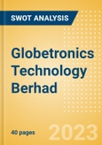 Globetronics Technology Berhad (GTRONIC) - Financial and Strategic SWOT Analysis Review- Product Image