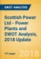 Scottish Power Ltd - Power Plants and SWOT Analysis, 2018 Update - Product Thumbnail Image
