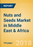 Nuts and Seeds (Savory Snacks) Market in Middle East & Africa - Outlook to 2022: Market Size, Growth and Forecast Analytics- Product Image