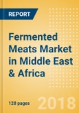 Fermented Meats (Savory & Deli Foods) Market in Middle East & Africa - Outlook to 2022: Market Size, Growth and Forecast Analytics- Product Image