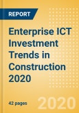 Enterprise ICT Investment Trends in Construction 2020- Product Image