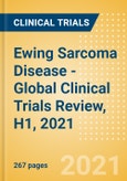 Ewing Sarcoma Disease - Global Clinical Trials Review, H1, 2021- Product Image