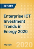 Enterprise ICT Investment Trends in Energy 2020- Product Image