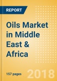 Oils (Oils and Fats) Market in Middle East & Africa - Outlook to 2022: Market Size, Growth and Forecast Analytics- Product Image
