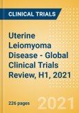 Uterine Leiomyoma (Uterine Fibroids) Disease - Global Clinical Trials Review, H1, 2021- Product Image