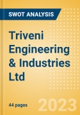 Triveni Engineering & Industries Ltd (TRIVENI) - Financial and Strategic SWOT Analysis Review- Product Image