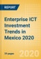 Enterprise ICT Investment Trends in Mexico 2020 - Product Thumbnail Image