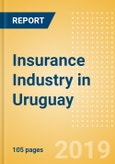 Strategic Market Intelligence: Insurance Industry in Uruguay - Key Trends and Opportunities to 2023- Product Image
