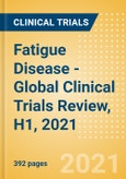 Fatigue Disease - Global Clinical Trials Review, H1, 2021- Product Image