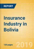 Strategic Market Intelligence: Insurance Industry in Bolivia - Key Trends and Opportunities to 2022- Product Image