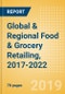 Global & Regional Food & Grocery Retailing, 2017-2022: Market Size, Forecasts, Trends, and Competitive Landscape - Product Thumbnail Image