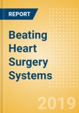 Beating Heart Surgery Systems (Cardiovascular) - Global Market Analysis and Forecast Model- Product Image