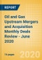 Oil and Gas Upstream Mergers and Acquisition Monthly Deals Review - June 2020 - Product Thumbnail Image