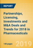 Partnerships, Licensing, Investments and M&A Deals and Trends for 2018 in Pharmaceuticals- Product Image
