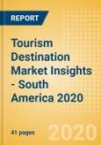 Tourism Destination Market Insights - South America 2020- Product Image