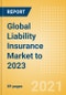 Global Liability Insurance Market to 2023 - Overview, Key Trends, Regulatory Developments and COVID-19 Impact Analysis - Product Thumbnail Image