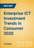 Enterprise ICT Investment Trends in Consumer 2020- Product Image