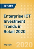 Enterprise ICT Investment Trends in Retail 2020- Product Image