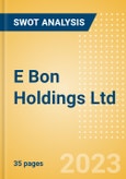E Bon Holdings Ltd (599) - Financial and Strategic SWOT Analysis Review- Product Image
