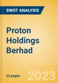 Proton Holdings Berhad - Strategic SWOT Analysis Review- Product Image
