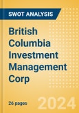 British Columbia Investment Management Corp - Strategic SWOT Analysis Review- Product Image
