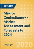 Mexico Confectionery - Market Assessment and Forecasts to 2024- Product Image