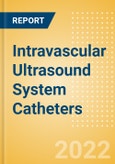 Intravascular Ultrasound System (IVUS) Catheters (Cardiovascular) - Global Market Analysis and Forecast Model- Product Image