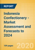Indonesia Confectionery - Market Assessment and Forecasts to 2024- Product Image