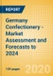 Germany Confectionery - Market Assessment and Forecasts to 2024 - Product Thumbnail Image