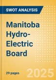 Manitoba Hydro-Electric Board - Strategic SWOT Analysis Review- Product Image