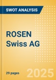 ROSEN Swiss AG - Strategic SWOT Analysis Review- Product Image