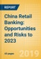 China Retail Banking: Opportunities and Risks to 2023 - Product Thumbnail Image