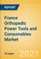 France Orthopedic Power Tools and Consumables Market Outlook to 2025 - Consumables and Power Tools - Product Thumbnail Image