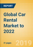 Global Car Rental (Self Drive) Market to 2022 - Market overview and insights for the car rental market to 2022- Product Image