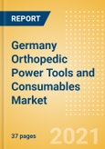 Germany Orthopedic Power Tools and Consumables Market Outlook to 2025 - Consumables and Power Tools- Product Image